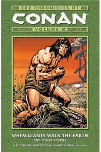 Chronicles Of Conan Volume 10: When Giants Walk The Earth And Other Stories