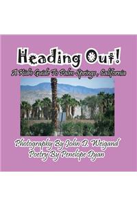 Heading Out! A Kid's Guide To Palm Springs, California