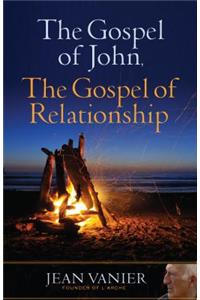 The Gospel of John, the Gospel of Relationship