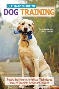 The Ultimate Guide to Dog Training