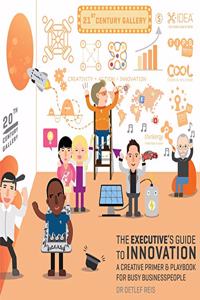 The Executive's Guide to Innovation