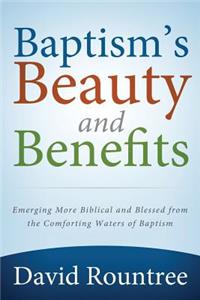 Baptism's Beauty and Benefits