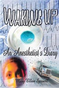 Waking Up! An Anesthetist's Diary