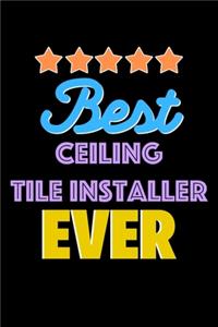 Best Ceiling Tile Installer Evers Notebook - Ceiling Tile Installer Funny Gift