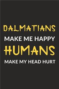 Dalmatians Make Me Happy Humans Make My Head Hurt