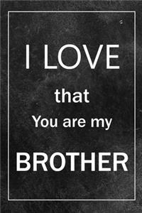 I Love That You Are my Brother
