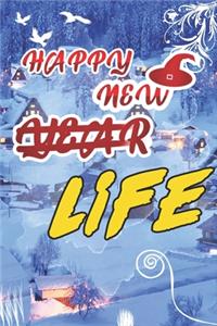 Happy New Year=>Happy New Life NoteBook For Women, For Man and Kids