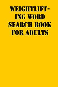 Weightlifting Word Search Book For Adults: large print puzzle book.8,5x11, matte cover, soprt Activity Puzzle Book with solution