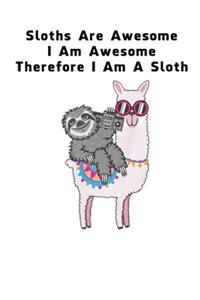 Sloths Are Awesome - I Am Awesome - Therefore I Am A Sloth
