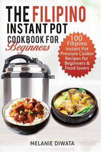 Filipino Instant Pot Cookbook for Beginners