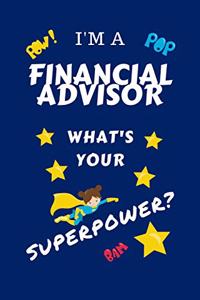 I'm A Financial Advisor What's Your Superpower?