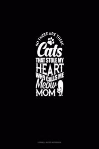 So There Are These Cats That Stole My Heart And Calls Me Meow Mom