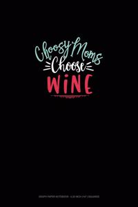 Choosy Moms Choose Wine