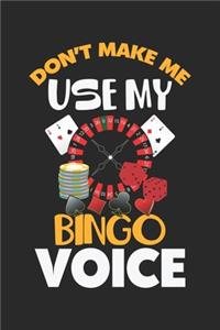 Don't make me use my Bingo Voice
