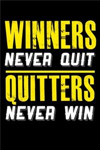 Winners Never Quit Quitters Never Win