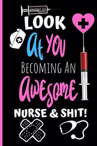 Look At You Becoming An Awesome Nurse & Shit