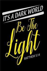 It's a dark world be the light