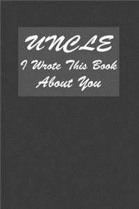 Uncle I Wrote This Book About You