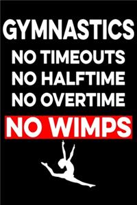 Gymnastics, No Timeouts, No Halfetime, No Overtime, No Wimps