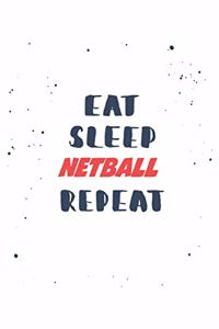 Eat Sleep netball Repeat