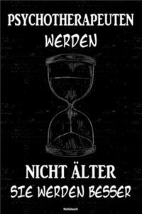 Psychotherapeuten werden nicht älter sie werden besser Notizbuch