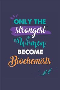 Only the Strongest Women Become Biochemists