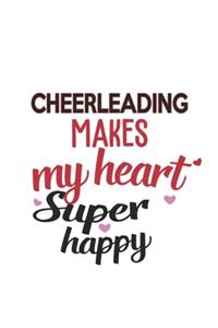 Cheerleading Makes My Heart Super Happy Cheerleading Lovers Cheerleading Obsessed Notebook A beautiful