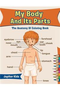 My Body And Its Parts: The Anatomy Of Coloring Book