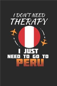 I Don't Need Therapy I Just Need To Go To Peru