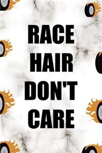 Race Hair Don't Care