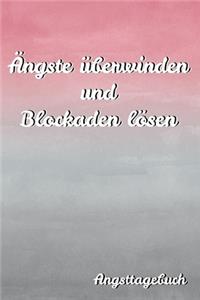 Ängste überwinden und Blockaden lösen Angsttagebuch