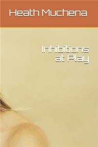 Inhibitions at Play