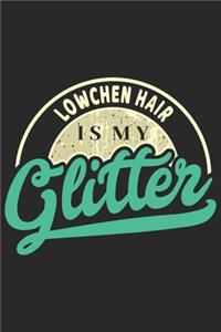 Lowchen Hair Is My Glitter