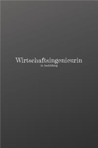 Wirtschaftsingenieurin in Ausbildung