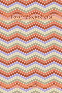 Forty Bucket List Journal