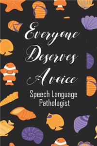 Everyone Deserves A Voice Speech Language Pathologist