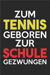 Zum Tennis geboren, zur Schule gezwungen