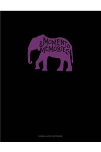 Moments And Memories