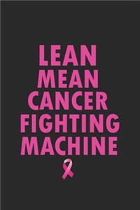 Lean Mean Cancer Fighting Machine