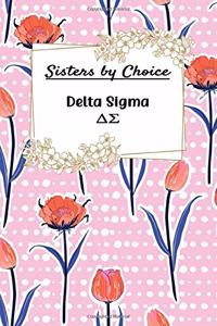 Sisters by Choice Delta Sigma