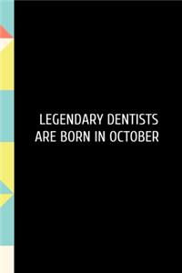 Legendary Dentists are born in