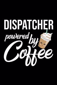 Dispatcher Powered by Coffee
