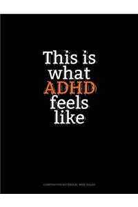 This Is What Adhd Feels Like