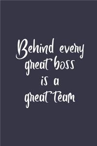 Behind Every Great Boss is a Great Team