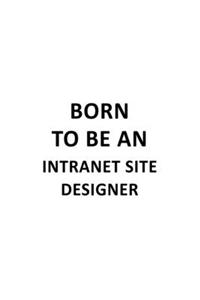 Born To Be An Intranet Site Designer