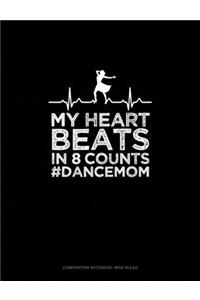 My Heart Beats In 8 Counts #DanceMom