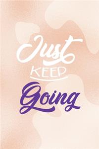 Just Keep Going