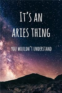 It's an Aries Thing You Wouldn't Understand