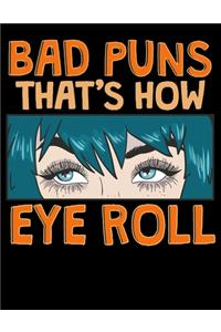 Bad Puns That's How Eye Roll