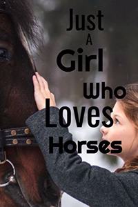 Just A Girl Who Loves Horses